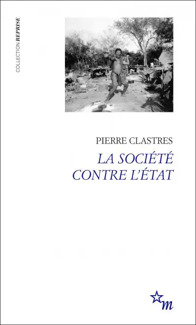 La société contre l’État : recherches d’anthropologie politique